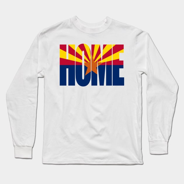 Arizona Home - State Flag Long Sleeve T-Shirt by DonDota